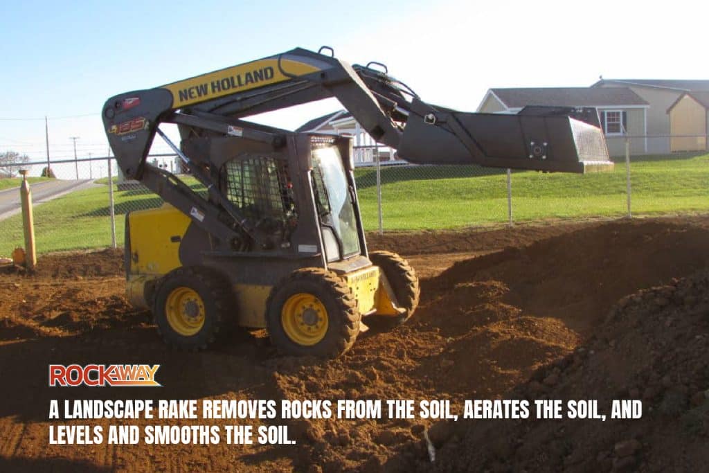 Landscape Rakes For Skid Steers: The Ultimate Guide
